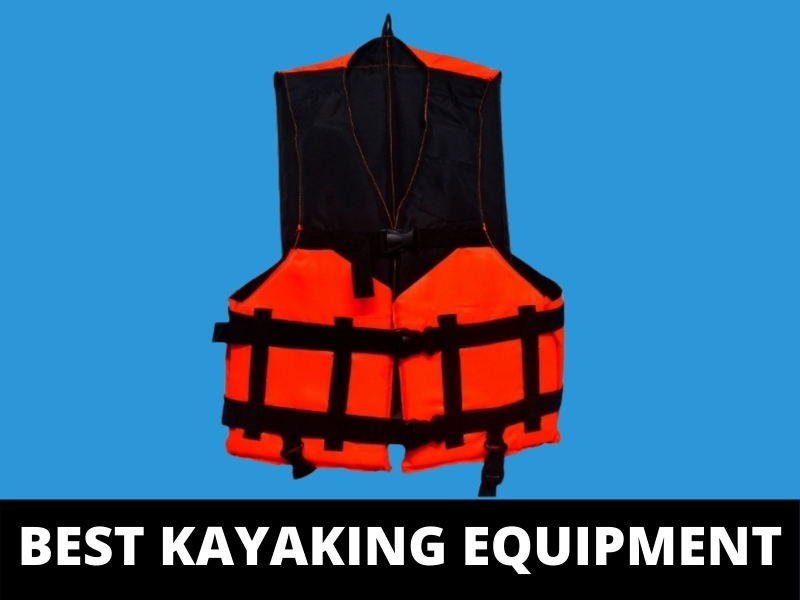 Best Kayaking Equipment